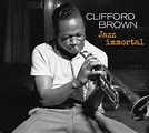 Clifford Brown: Jazz Immortal - Jazz Journal
