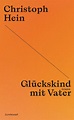 Glückskind mit Vater. Buch von Christoph Hein (Suhrkamp Verlag)