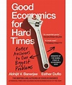 Good Economics for Hard Times : Better Answers to Our Biggest Problems ...