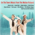 On The Town (Music From The Motion Picture) - Compilation by Various ...