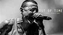 Chester Bennington Tribute Song - Out Of Time - YouTube