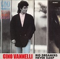 Gino Vannelli – Big Dreamers Never Sleep (1987, CD) - Discogs