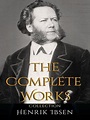 Henrik Ibsen: The Complete Works by Henrik Ibsen | eBook | Barnes & Noble®