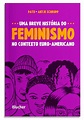 Uma Breve História do Feminismo - Editora Blucher