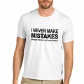 Twisted Envy Men's I Never Make Mistakes Funny Slogan T-Shirt | eBay