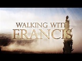 Walking with Francis - Official Trailer (HD) - YouTube