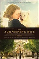 The Zookeeper's Wife (2017) Poster #1 - Trailer Addict