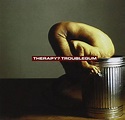Therapy? - Troublegum: 25 años del disco que le flipaba a todo el mundo ...