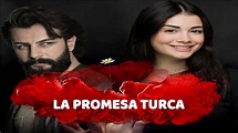La Promesa Turca Capítulos Completos - TELENOVELAS