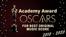 OSCARS FOR BEST ORIGINAL MUSIC SCORE - Years 2010 to 2020 (Long Version) - YouTube