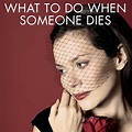 What To Do When Someone Dies: Season 1 - TV on Google Play
