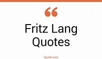 6+ Contentment Fritz Lang Quotes That Will Unlock Your True Potential