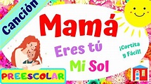 CANCIÓN PARA MAMÁ Fácil y Cortita "Eres Tú Mi Sol" - YouTube