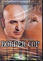 Image gallery for Border Cop - FilmAffinity