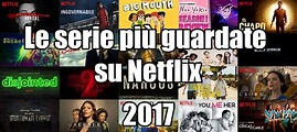 Netflix, le serie più guardate del 2017 – Getflix