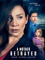 A Mother Betrayed (2015) - Rotten Tomatoes