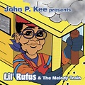John P. Kee - John P. Kee Presents Lil' Rufus & The Melody Train ...