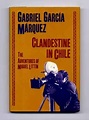 Clandestine In Chile; The Adventures Of Miguel Littín - 1st US Edition ...
