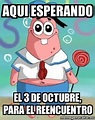 Meme Personalizado - aqui esperando el 3 de octubre, para el ...