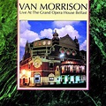 Van Morrison | Musik | Live At The Grand Opera House Belfast