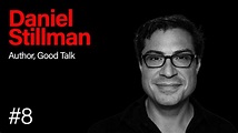 #8 — Daniel Stillman (Author, Good Talk) How to communicate like a pro ...