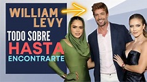 💥 VUELVE A MI (HASTA ENCONTRARTE) la nueva serie de WILLIAM LEVY con ...