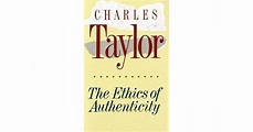 The Ethics of Authenticity by Charles Taylor