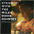 The Miles Davis Quintet - Steamin' With The Miles Davis Quintet (2007 ...