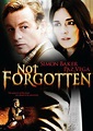 Not Forgotten (2009) - Película eCartelera