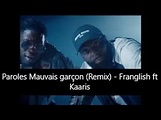 Paroles Mauvais garçon (remix) - Franglish ft Kaaris [son officiel ...