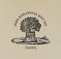 John Barleycorn Must Die, by Traffic