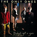 THE ONLY ONES/BABY'S GOT A GUN 80年作 オンリー・ワンズ 国内盤 | すべての商品 | Ken’s Attic ...