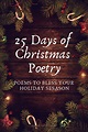 25 Days of Christmas Poetry | Christmas poems, Christmas poetry ...
