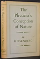 Werner Heisenberg The Physicist’s Conception of Nature (First Edition ...