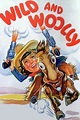 ‎Wild and Woolly (1937) directed by Alfred L. Werker • Film + cast ...