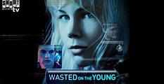 Wasted on the Young - película: Ver online en español