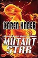 Mutant Star: Karen Haber, Robert Silverberg: 9781612421926: Amazon.com ...