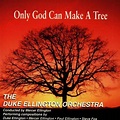 Only God Can Make a Tree: Ellington, Duke, Ellington, Mercer: Amazon.in ...