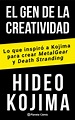 Reseña: El gen de la creatividad. Lo que inspiró a Hideo Kojima para ...
