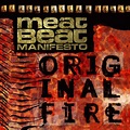 Meat Beat Manifesto - Original Fire Lyrics and Tracklist | Genius