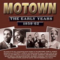 Various Artists - Motown The Early Years 1959-62