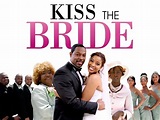 Kiss the Bride (2010) - Rotten Tomatoes