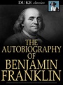 The Autobiography of Benjamin Franklin - British Columbia Libraries ...