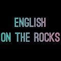 English on the rocks