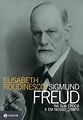Zahar lança a biografia de Freud escrita por Elisabeth Roudinesco ...