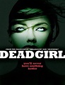 Deadgirl (2008) - Película eCartelera