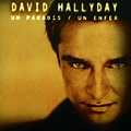Un Paradis Un Enfer | David Hallyday – Télécharger et écouter l'album
