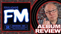 Ryan Adams “FM” ALBUM REVIEW - YouTube