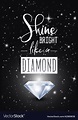Shine bright like a diamond typographic Royalty Free Vector