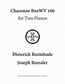 Buxtehude/Roessler Chaconne BuxWV 160 for Two Pianos Sheet Music ...